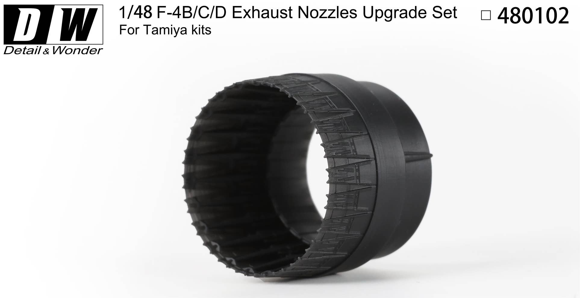 Detail & Wonder Studio 1/48 F-4B Exhaust Nozzles (early version)
for TAMIYA Kit | 4580702166298