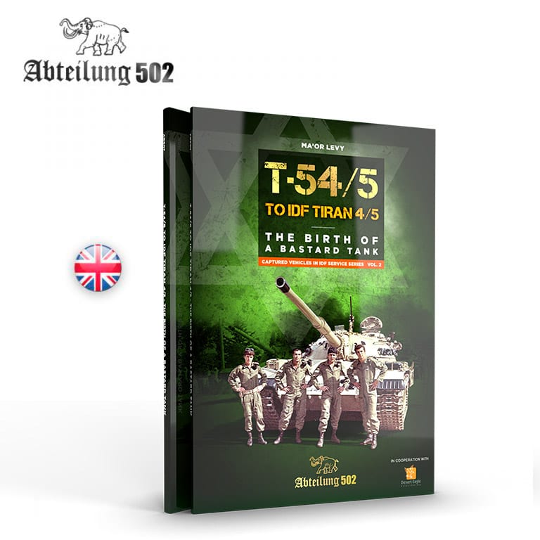 Abteilung502 T-54/5 to IDF Tiran 4/5, The Birth of a Bastard Tank | 8435568305946