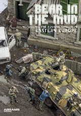 Abrams Squad: Bear In The Mud - Modelling the Russian Armour in Eastern Europe