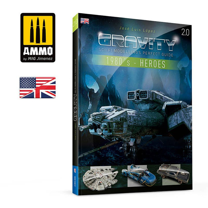 Ammo Mig Gravity 2.0 - Sci Fi Modelling Perfect Guide. 1980's - Heroes (English) | 8432074060956